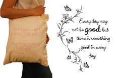 Tote Bag: Every day may not be good, but there is something good in every day