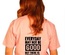 T-Shirt: Every day may not be good, but there is something good in every day (V2)
