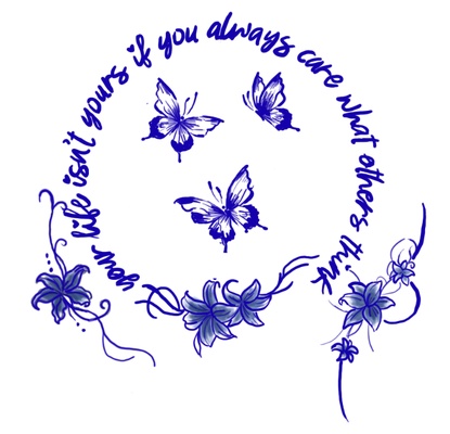 T-Shirt: Your life isn't yours if you always care what others think