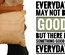 Tote Bag: Every day may not be good, but there is something good in every day (V2)