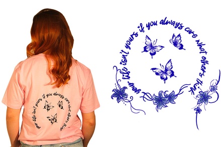 T-Shirt: Your life isn't yours if you always care what others think