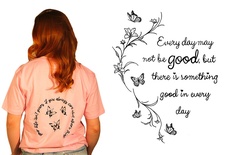 T-Shirt: Every day may not be good, but there is something good in every day